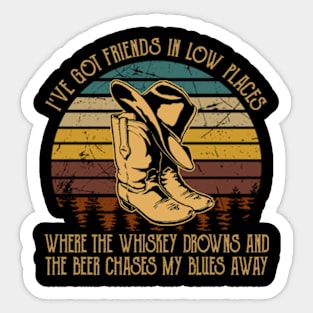 I've Got Friends In Low Places Where The Whiskey Drowns And The Beer Chases My Blues Away Cowboy Boots Hat Sticker